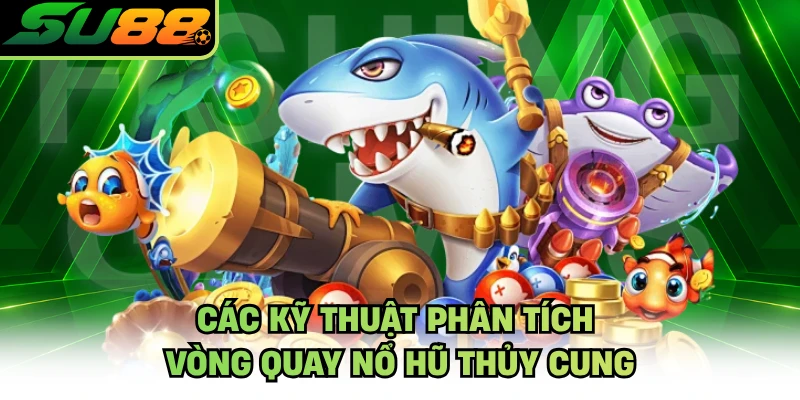 Các kỹ thuật phân tích vòng quay nổ hũ thủy cung