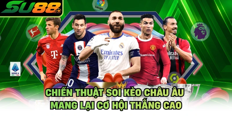 Chiến thuật soi kèo Châu Âu mang lại cơ hội thắng cao