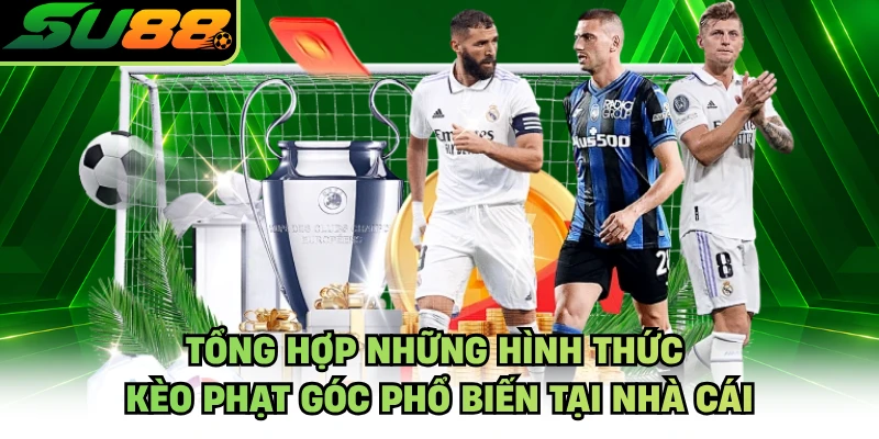 Tổng hợp những hình thức kèo phạt góc phổ biến tại nhà cái